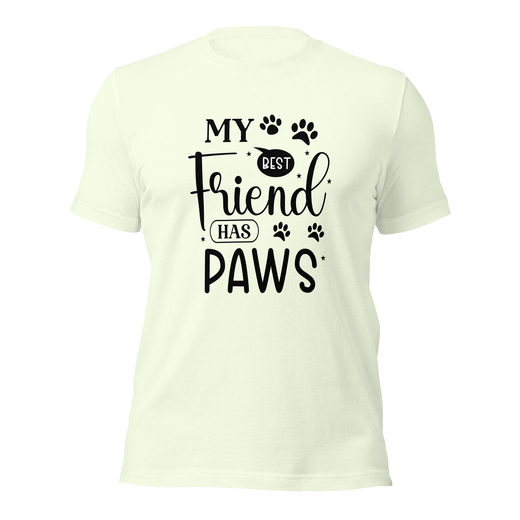 Unisex t shirt My Best Friend Has Paws