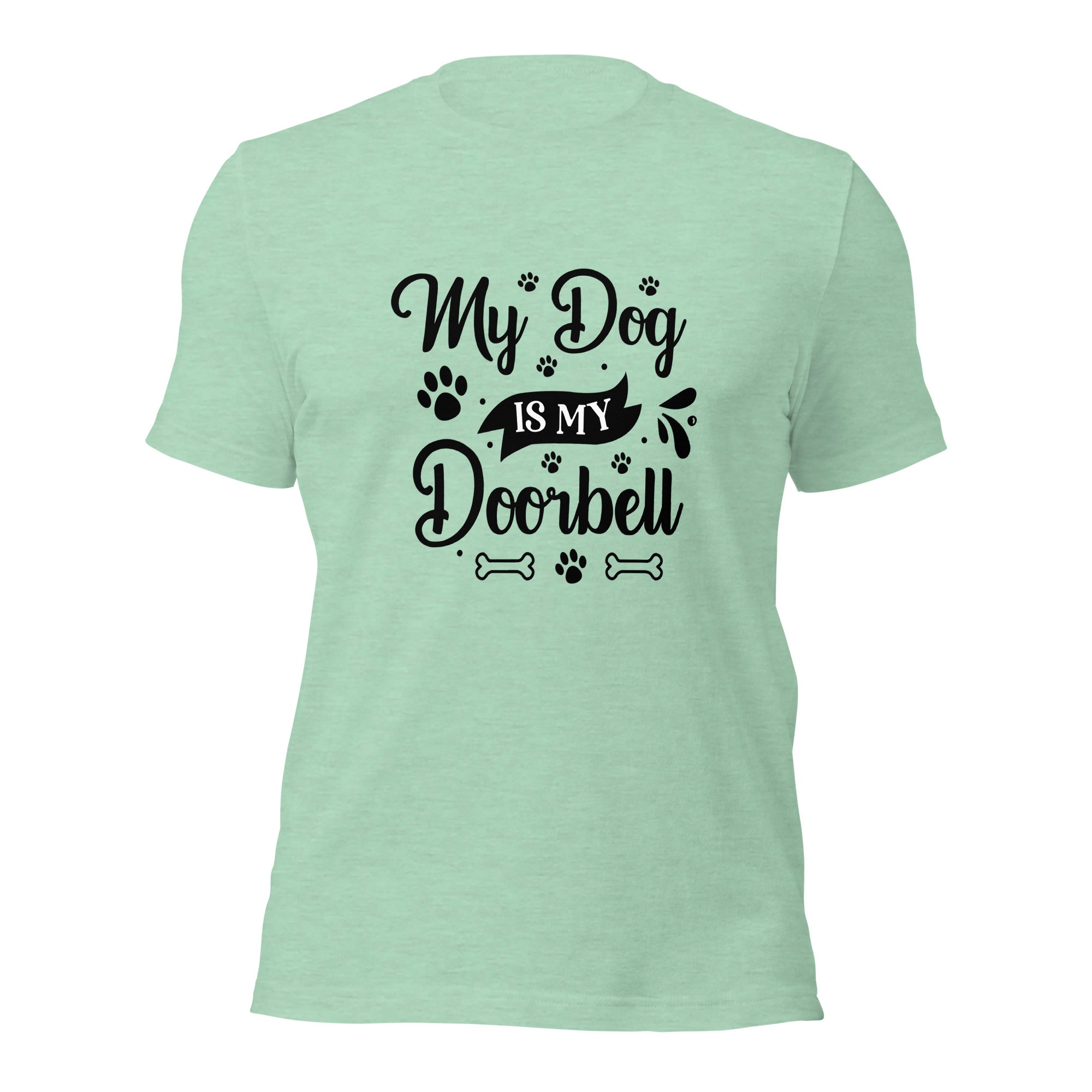 Unisex t shirt My Dog Is My Doorbell