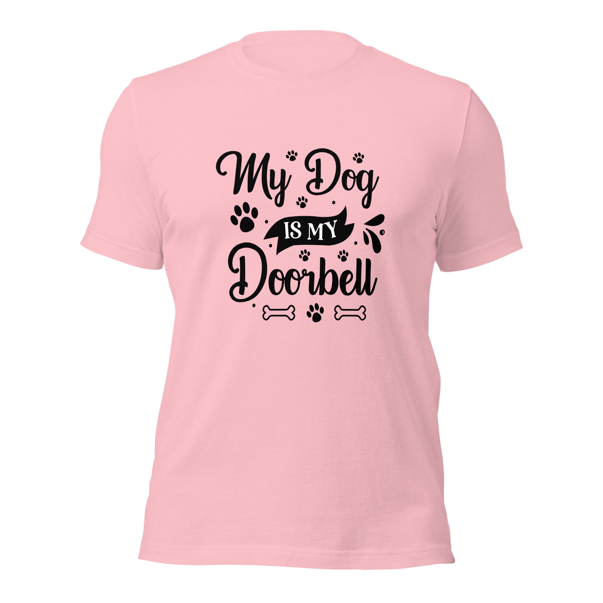 Unisex t shirt My Dog Is My Doorbell