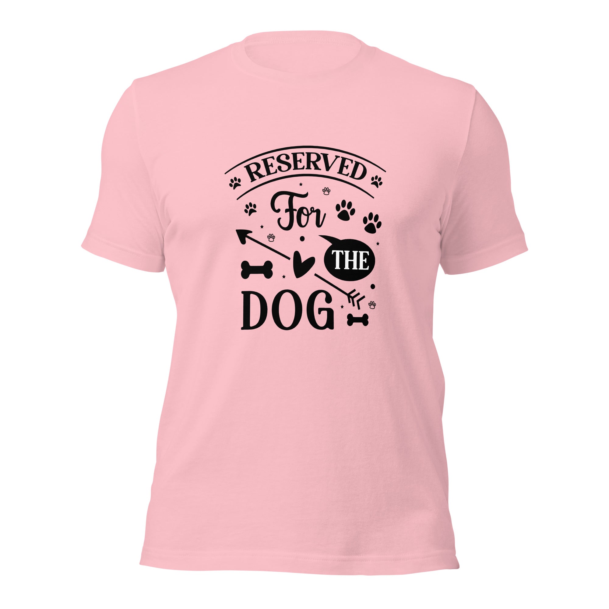 Unisex t shirt Reserved For The Dog