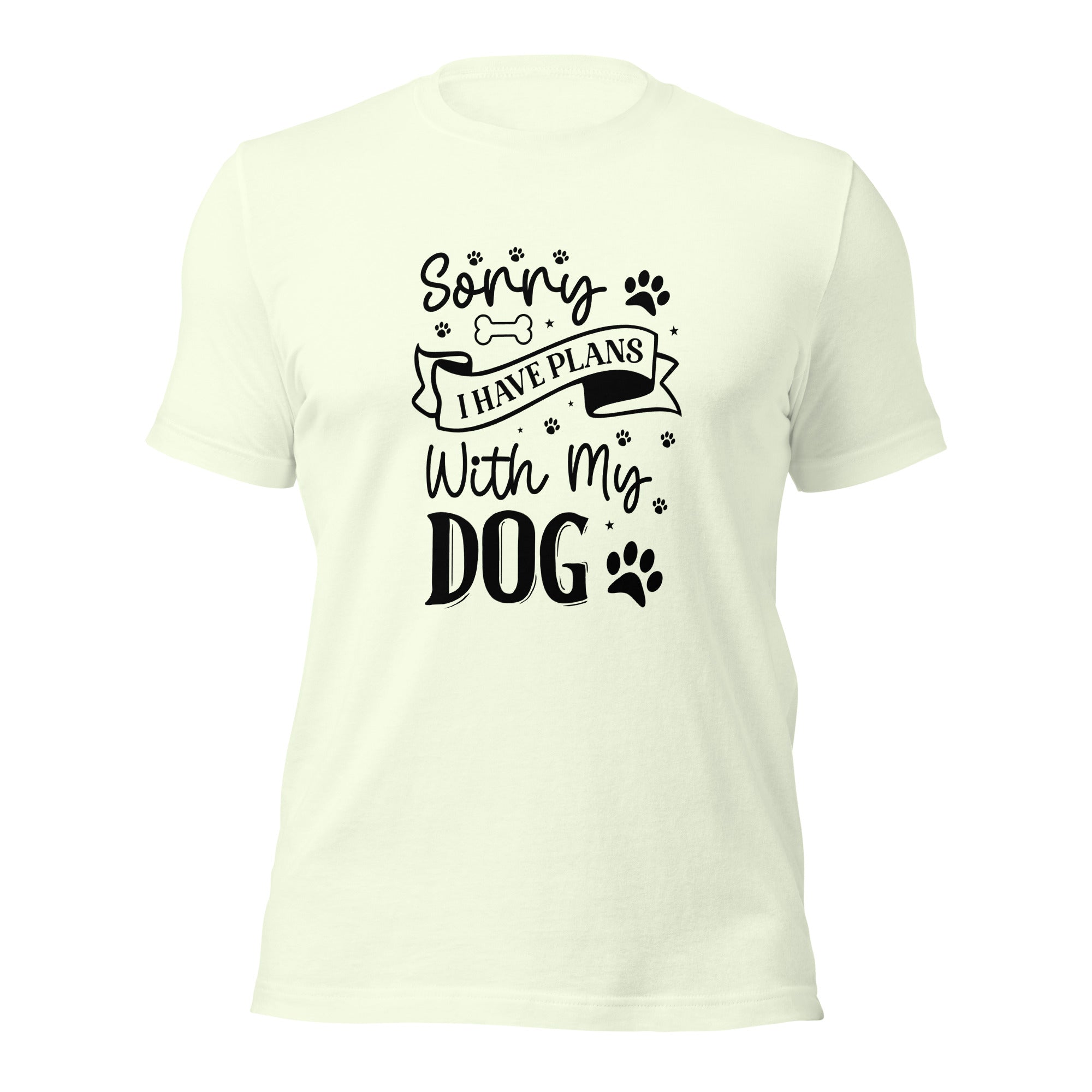 Unisex t shirt Sorry I Have Plans With My Dog