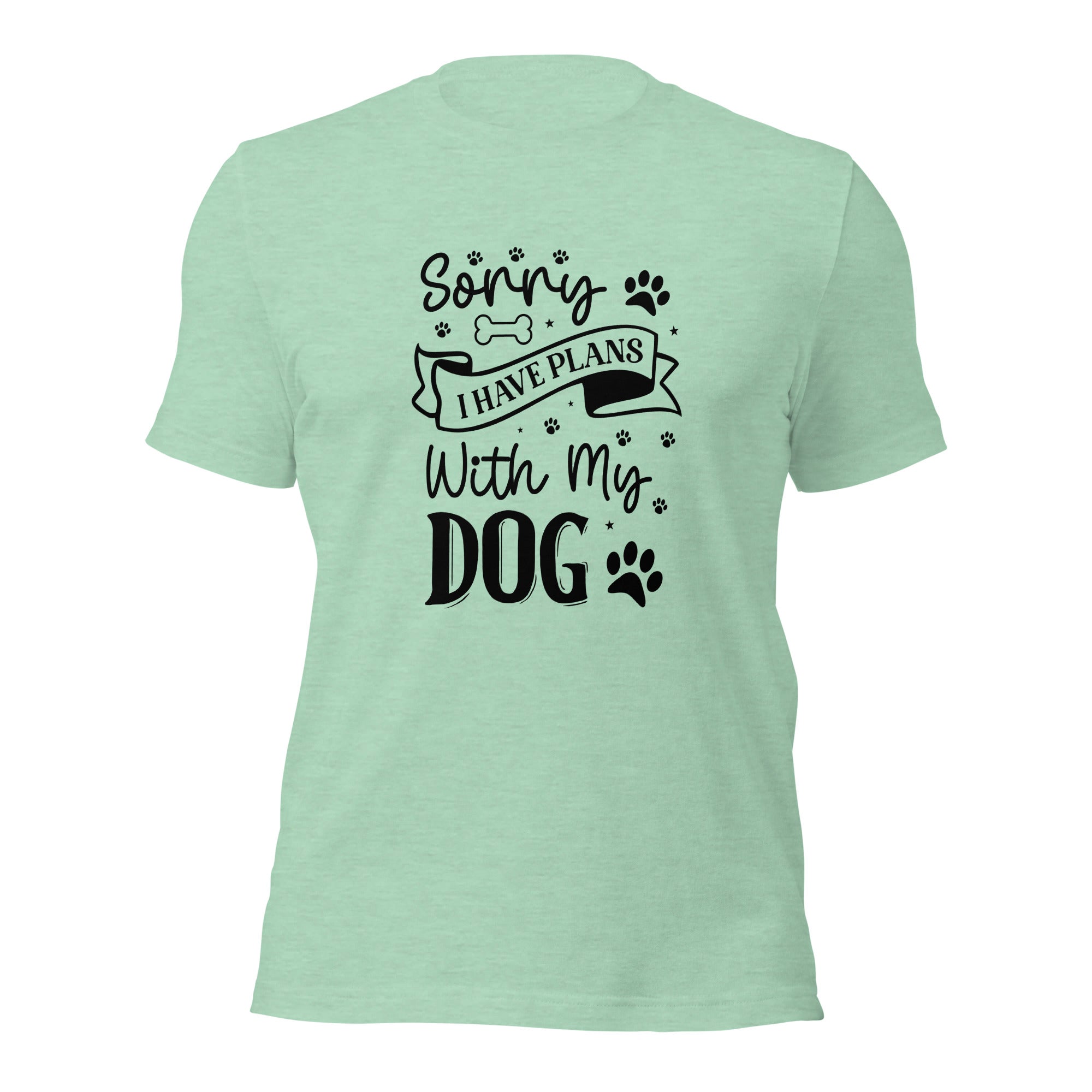 Unisex t shirt Sorry I Have Plans With My Dog